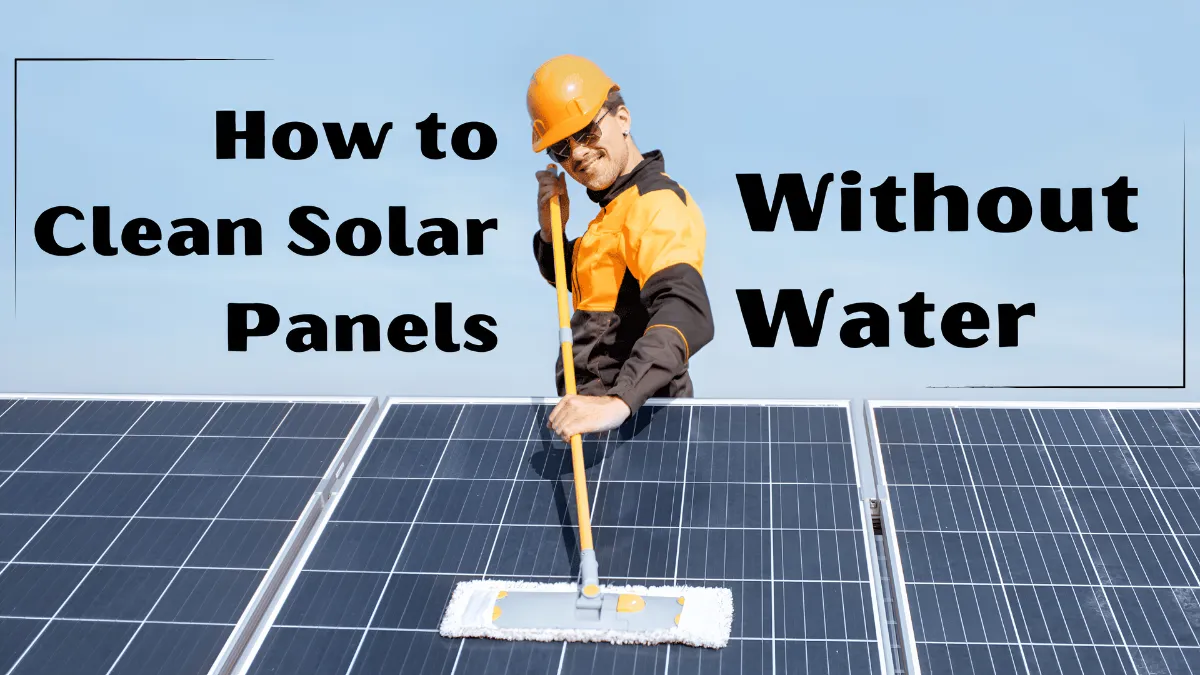 Way to Clean Solar Panels